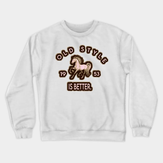 Old Style Is Better. Crewneck Sweatshirt by r.abdulazis